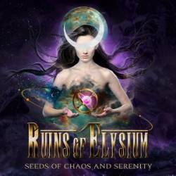 Ruins Of Elysium : Seeds of Chaos and Serenity